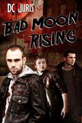 Bad Moon Rising by D.C. Juris