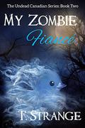 My Zombie Fiancé (The Undead Canadian #2) by T. Strange