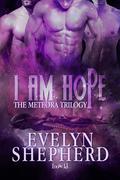 I Am Hope (The Meteora Trilogy #3) by Evelyn Shepherd
