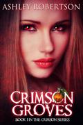 Crimson Groves by Ashley Robertson