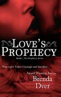 Love's Prophecy by Brenda Dyer