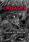 Chivalry  (NewCon Press Novellas Set 6 Book 4) by Gavin G. Smith