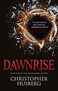 Dawnrise (Chaos Queen #5) by Christopher Husberg