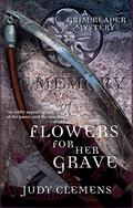 Flowers for Her Grave (Grim Reaper Mystery #3) by Judy Clemens