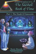 The Saeshell Book of Time, Part 1: The Death of Innocents by Rusty A. Biesele
