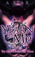Yearn For Me (The Djinn Order #3) by A. Star