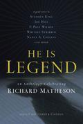 He Is Legend: An Anthology Celebrating Richard Matheson by Christopher Conlon, Ed Gorman