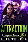 Attraction: Shifter Forever Worlds: 2020 Anniversary Edition by Elle Thorne