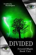 Divided (Setenid Blight #2) by Kimberly Montague