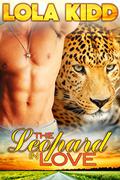 The Leopard in Love by Lola Kidd