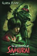 In the Service of Samurai by Gloria Oliver