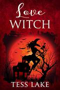 Love Witch (Torrent Witches #7) by Tess Lake