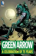 Green Arrow: A Celebration of 75 Years by Mike Grell