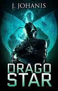 Drago Star (Toy Soldier #1) by J. Johanis