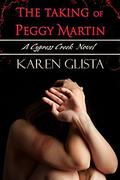 The Taking of Peggy Martin by Karen Glista
