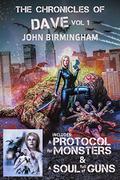 The Chronicles of Dave: Dave vs the Monsters: A Protocol for Monsters / A Soul Full of Guns (David Hooper #1.5 & 2.5) by John Birmingham