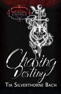 Chasing Destiny (Tala Prophecy #3) by Tia Silverthorne Bach