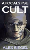 Apocalypse Cult (Gray Spear Society #1) by Alex Siegel