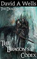 The Dragon's Codex (Dragonfall #2) by David A. Wells