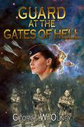 Guard at the Gates of Hell  (Gladius Book 1) by George Olney