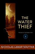 The Water Thief by Nicholas Lamar Soutter