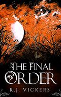 The Final Order (The Natural Order #4) by R.J. Vickers