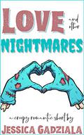 Love and other Nightmares by Jessica Gadziala