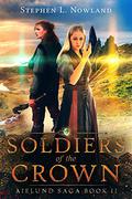 Soldiers of the Crown (The Aielund Saga #2) by Stephen L. Nowland