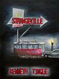 Strangeville Part 1 by Kenneth Tingle