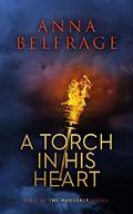 A Torch in His Heart (The Wanderer #1) by Greg Patmore