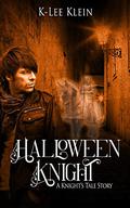 Halloween Knight (A Knight's Tale #1) by K-lee Klein