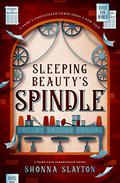 Sleeping Beauty’s Spindle (Fairy-tale Inheritance #5) by Shonna Slayton