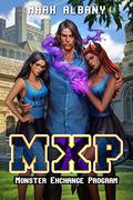Monster Exchange Program  (MXP): A Choose All Fantasy Adventure by Mark Albany