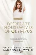 Desperate Housewives of Olympus by Saranna DeWylde