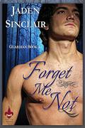 Forget Me Not (Guardians #1) by Jaden Sinclair