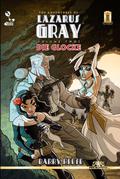 The Adventures of Lazarus Gray Volume 2: Die Glocke (The Adventures of Lazarus Gray #2) by Barry Reese