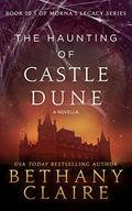 The Haunting of Castle Dune (Morna's Legacy #10.5) by Bethany Claire