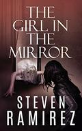 The Girl in the Mirror (Sarah Greene Mysteries #1) by Steven Ramirez
