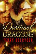 Destined Dragons by Terry Bolryder