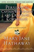 Persuasion, Captain Wentworth and Cracklin' Cornbread (Jane Austen Takes The South #3) by Mary Jane Hathaway