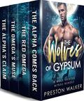 Wolves Of Gypsum: A Wolf Shifter Mpreg Romance Bundle by Preston Walker
