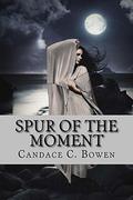 Spur of the Moment (Bronwyn Chase #1) by Candace C. Bowen