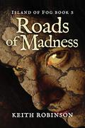 Roads of Madness by Keith Robinson