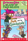 Jack and the Snackstalk: A Branches Book (Princess Pink and the Land of Fake-Believe #4) by Noah Z. Jones