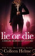 Lie or Die by Colleen Helme