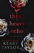 Three Heart Echo by Keary Taylor, T.L. Keary