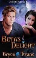 Beta's Delight (Dixon Pack #2) by Bryce Evans