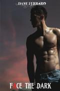 Face the Dark (Hunters of the Dark #3) by Dave Ferraro