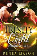 Trinity of Light: A Reverse Harem Paranormal Romance Series (Symphony of Light #3) by Renea Mason