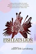 Fish Eats Lion (Fish Eats Lion #1) by Cyril Wong